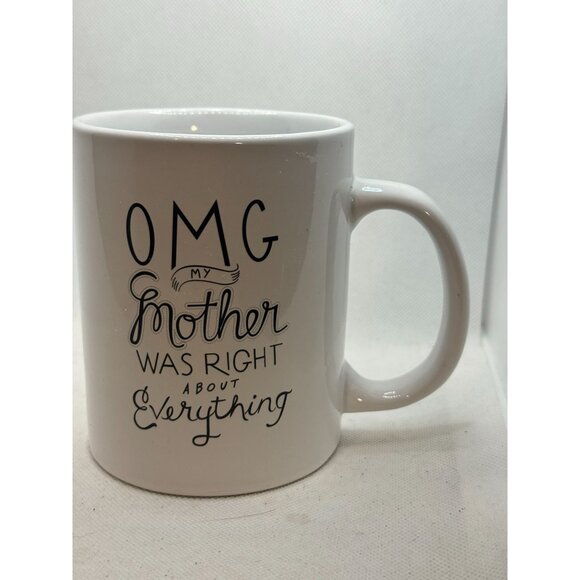 OMG My Mother Was Right About Everything Primitives By Kathy White Ceramic Coffe - Picture 1 of 5